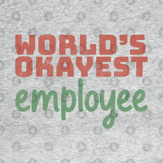 World's Okayest Employee by Commykaze